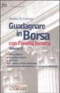 Guadagnare in borsa con l'analisi tecnica. 2.Gli oscillatori. Il trading system. Gli stops. La media mobile adattativa. La gestione quantitativa e la frontiera efficiente