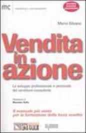 Vendita in azione. Lo sviluppo professionale e personale del venditore-consulente