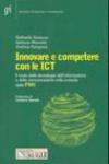 Innovare e competere con le ICT. Il ruolo delle tecnologie dell'informazione e della comunicazione nella crescita delle PMI