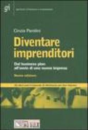 Diventare imprenditori. Dal business plan all'avvio di una nuova impresa