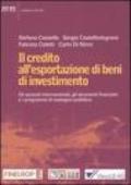 Il credito all'esportazione di beni d'investimento. Gli accordi internazionali, gli strumenti finanziari e i programmi di sostegno pubblico