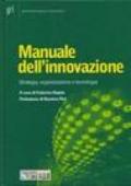 Manuale dell'innovazione. Strategia, organizzazione e tecnologia