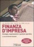 La guida del Sole 24 Ore alla finanza d'impresa. Strategia, organizzazione e gestione operativa