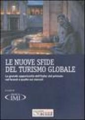 Le nuove sfide del turismo globale. La grande opportunità dell'Italia: dal primato nel brand a quello sui mercati