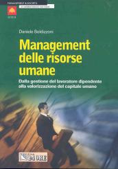 Management delle risorse umane. Dalla gestione del lavoratore dipendente alla valorizzazione del capitale umano