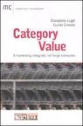 Category value. Il marketing integrato nel largo consumo