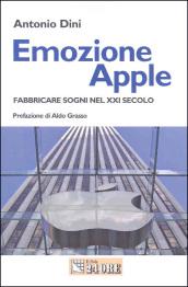 Emozione Apple. Fabbricare sogni nel XXI secolo