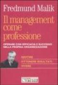 Il management come professione. Operare con efficacia e successo nella propria organizzazione