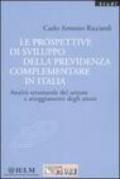 Le prospettive di sviluppo della previdenza complementare in Italia. Analisi strutturale del settore e atteggiamenti degli attori