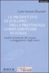 Le prospettive di sviluppo della previdenza complementare in Italia. Analisi strutturale del settore e atteggiamenti degli attori