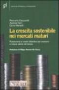 La crescita sostenibile nei mercati maturi. Posizionarsi in modo distintivo per crescere e creare valore nel tempo