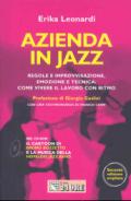 Azienda in jazz. Regole e improvvisazione, emozione e tecnica: come vivere il lavoro con ritmo. Con CD-ROM