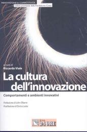 La cultura dell'innovazione. Comportamenti e ambienti innovativi