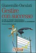 Gestire con successo. Oltre le teorie tradizionali di governance, management e leadership