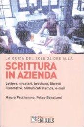 Scrittura in azienda. Lettere, circolari, brochure, libretti illustrativi, comunicati stampa, e-mail