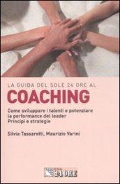 Coaching. Come sviluppare i talenti e potenziare la performance del leader. Principi e strategie