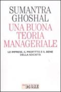 Una buona teoria manageriale. Le imprese, il profitto e il bene della società