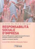 Responsabilità sociale d'impresa. Come le PMI possono migliorare le performance aziendali mediante politiche di CSR. Logiche, strumenti, benefici