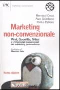 Marketing non-convenzionale. Viral, guerrilla, tribal e i 10 principi fondamentali del marketing postmoderno