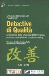 Detective di qualità. Evoluzione della diagnosi differenzialr, potente strumento di problem solving