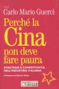 Perché la Cina non deve fare paura. Strategie e competitività dell'industria italiana