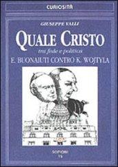 Quale Cristo. Tra fede e politica. Buonaiuti contro K. Wojtyla