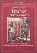 Tiburzi. L'ultima notte. Verità di vita e di morte nella Maremma dei briganti