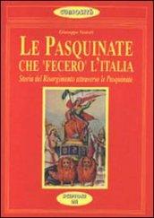 Le pasquinate che «Fecero» l'Italia. Storia del Risorgimento attraverso le pasquinate dell'800