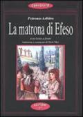 La matrona di Efeso. Favole del Satyricon di Petronio. Testo latino a fronte