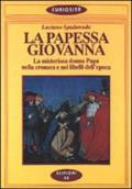 La papessa Giovanna. La misteriosa donna Papa nella cronaca dei libelli dell'epoca