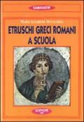 Etruschi, greci, romani a scuola
