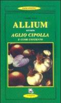 Allium ovvero aglio, cipolla e cuor contento