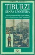 Tiburzi senza leggenda. Realistica ricostruzione della vita del brigante attraverso il maxiprocesso ai suoi «Manutengoli»