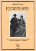 Puccini in Maremma. L'uomo, l'artista, il cacciatore nel suo lungo rapporto con la terra degli etruschi e dei briganti