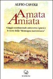 Amata Amiata. Viaggio sentimentale attraverso i paesi e le terre della «Montagna maremmana»