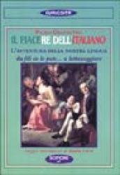 Il piacere dell'italiano. L'avventura della nostra lingua. Da fili de le pute... a «Luttazzeggiare»