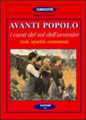 Avanti popolo. I canti del sol dell'avvenire. Testi, spartiti, commenti