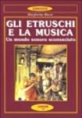 Gli etruschi e la musica. Un mondo sonoro sconosciuto