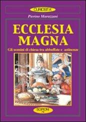 Ecclesia magna. Gli uomini di Chiesa tra abbuffate e astinenze