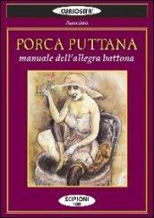 Porca puttana. Manuale dell'allegra battona