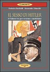 Il sesso di Hitler. Il fuhrer tra perversione e misticismo