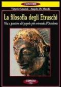 La filosofia degli etruschi. Vita e pensiero del popolo più orientale d'Occidente