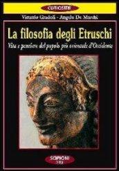 La filosofia degli etruschi. Vita e pensiero del popolo più orientale d'Occidente