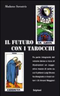 Il futuro con i tarocchi. Con carte