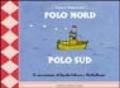 Polo Nord. Polo Sud. Le avventure di Nuota-Veloce e Tuffa-Bene
