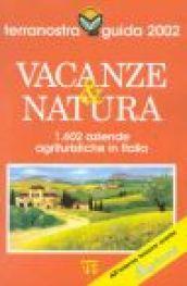 Vacanze & natura. Terranostra guida 2002. 1602 aziende agrituristiche in Italia