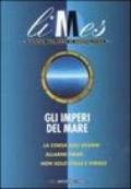 Limes. Rivista italiana di geopolitica (2006). 4.Gli imperi del mare. La corsa agli oceani. Allarme pirati. Non solo stelle e strisce