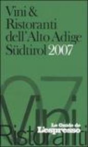 Vini & ristoranti dell'Alto Adige Sudtirol 2007