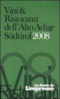 Vini & ristoranti dell'Alto Adige Südtirol 2008. Ediz. illustrata