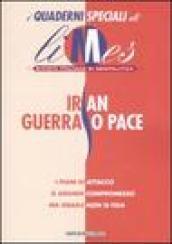 Iran, guerra o pace. I quaderni speciali di Limes. Rivista italiana di geopolitica